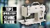 5 Best Upholstery Sewing Machines 2021