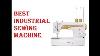 Best Industrial Sewing Machine 2018