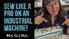 Learn How To Sew Like A Pro On An Industrial Sewing Machine