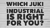Which Juki Industrial Is Right For You
